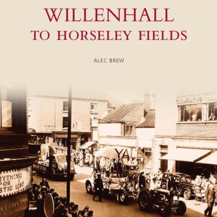 Willenhall to Horseley Fields: Images of England