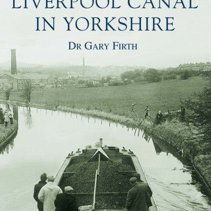 The Leeds and Liverpool Canal in Yorkshire: Images of England