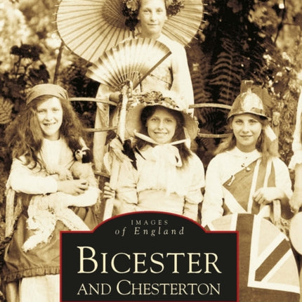 Bicester and Chesterton: Images of England