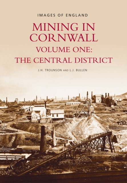 Mining in Cornwall Vol 1: Central District