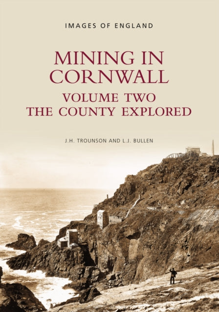 Mining in Cornwall Vol 2: The County Explorer