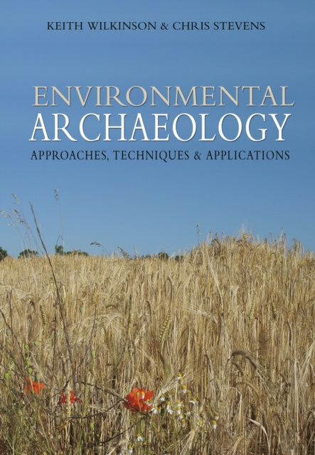 Environmental Archaeology: Approaches, Techniques & Applications