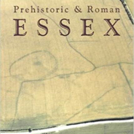 Prehistoric and Roman Essex