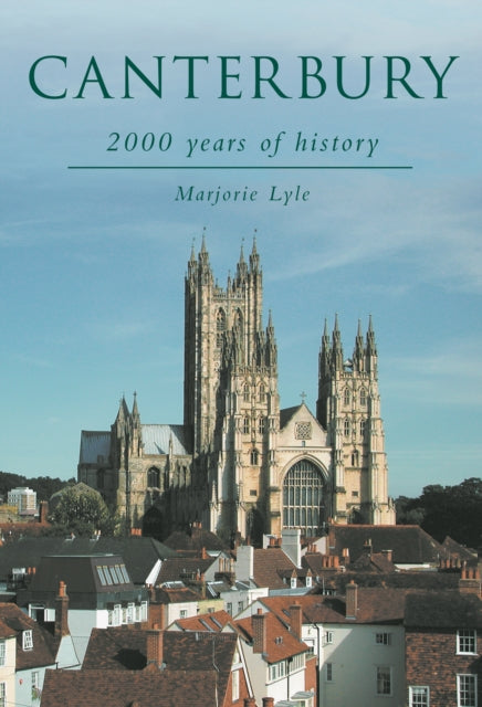 Canterbury: 2000 Years of History