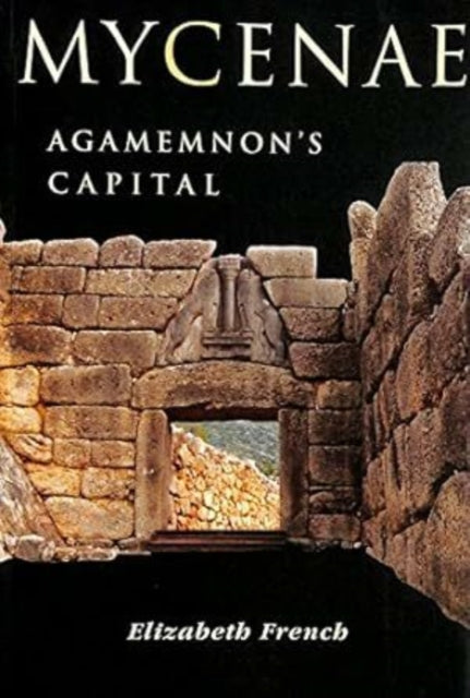 Mycenae: Agamemnon's Capital