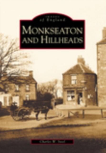 Monkseaton and Hillheads: Images of England