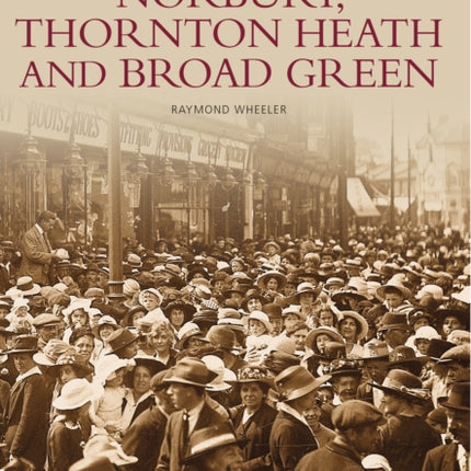 Norbury, Thornton Heath and Broad Green: Images of England