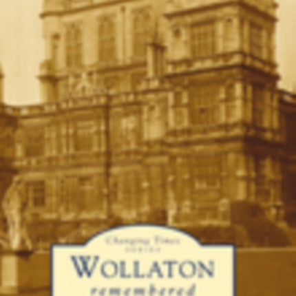 Wollaton Remembered