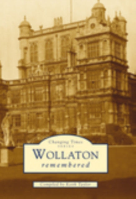 Wollaton Remembered