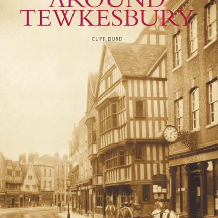 Around Tewkesbury: Images of England