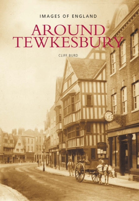 Around Tewkesbury: Images of England