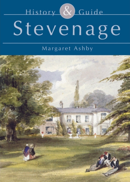 Stevenage: History and Guide