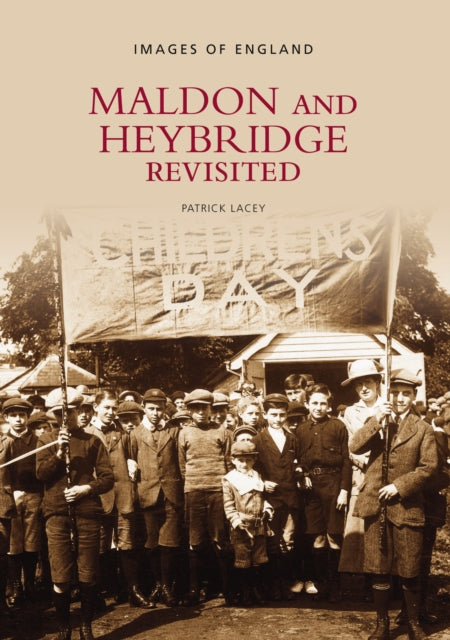 Maldon and Heybridge Revisited