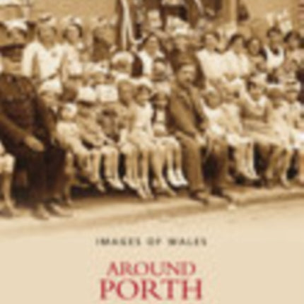 Around Porth: The Story Behind the Picture