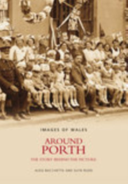 Around Porth: The Story Behind the Picture