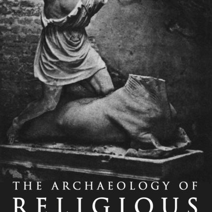 The Archaeology of Religious Hatred