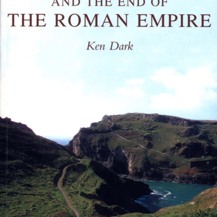 Britain and the End of the Roman Empire