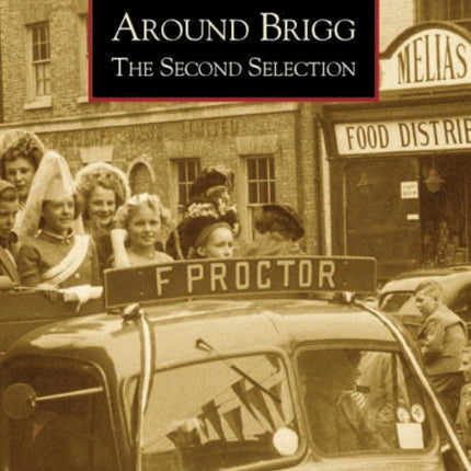 Around Brigg The Second Selection: Images of England