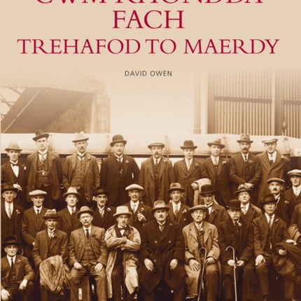 Cwm Rhondda Fach: Trehafod to Maerdy