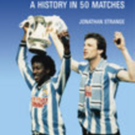 Coventry City FC: A History in 50 Matches