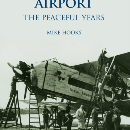 Croydon Airport: The Peaceful Years