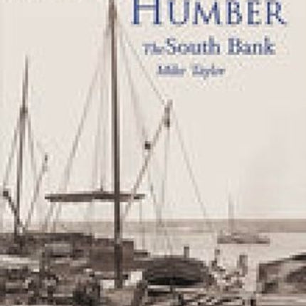 Shipping on the Humber: The South Bank