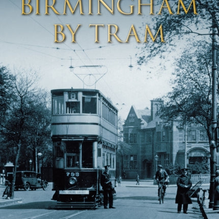 Seeing Birmingham by Tram Vol 1