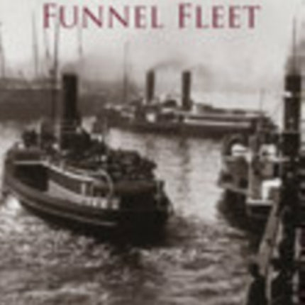 Steamers of the Clyde: The White Funnel Fleet