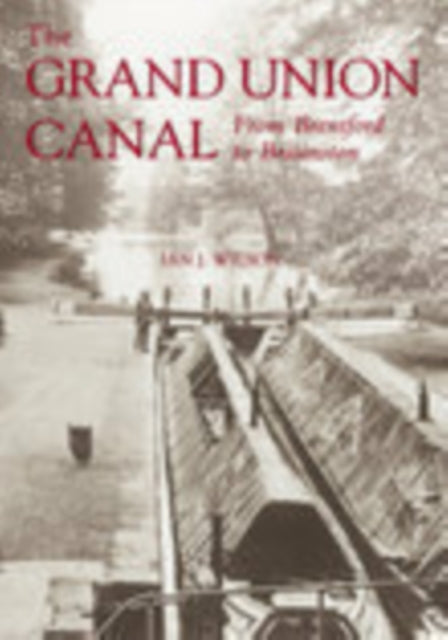 The Grand Union Canal: From Brentford to Braunston