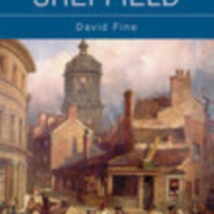 Sheffield: History and Guide