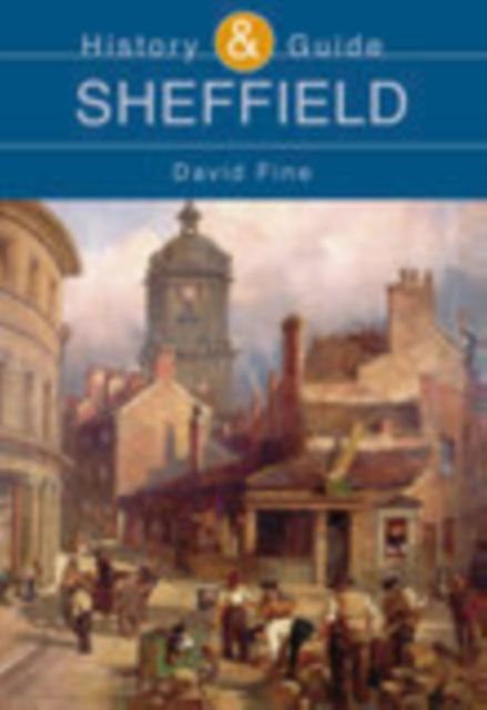 Sheffield: History and Guide