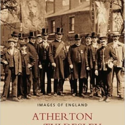 Atherton and Tyldsley: Images of England