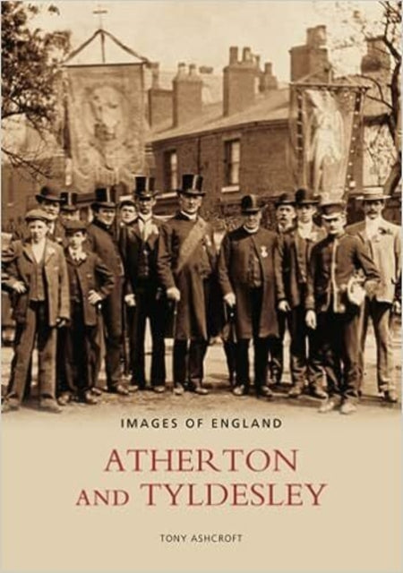 Atherton and Tyldsley: Images of England