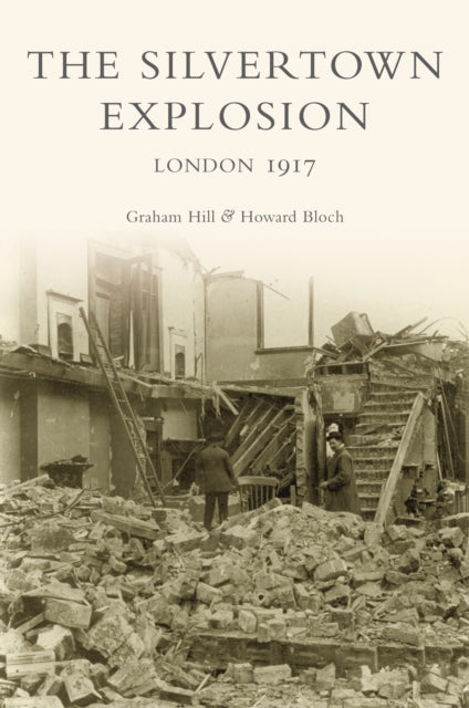 The Silvertown Explosion: London 1917