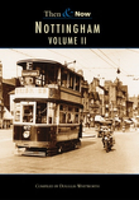 Nottingham Then & Now Vol 2