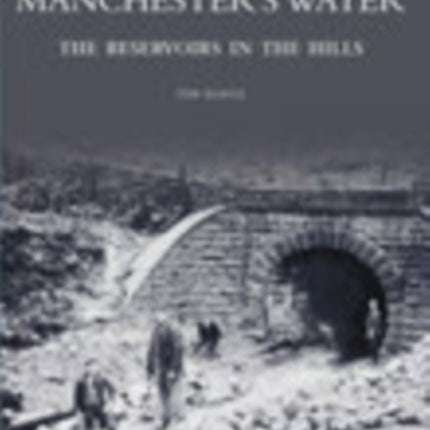 Manchester's Water: The Reservoirs in the Hills