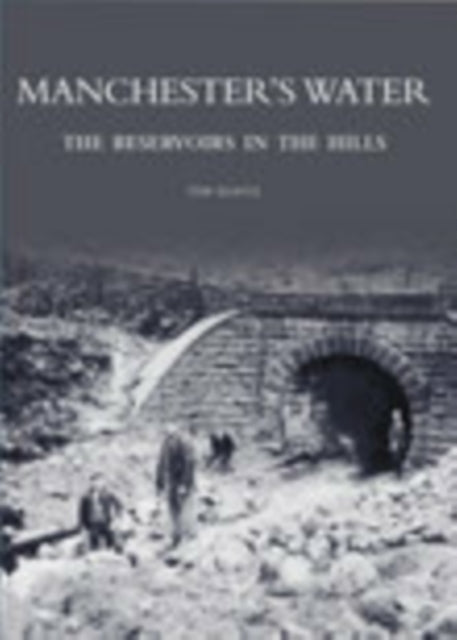 Manchester's Water: The Reservoirs in the Hills