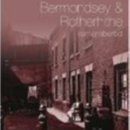 Bermondsey and Rotherhithe Remembered