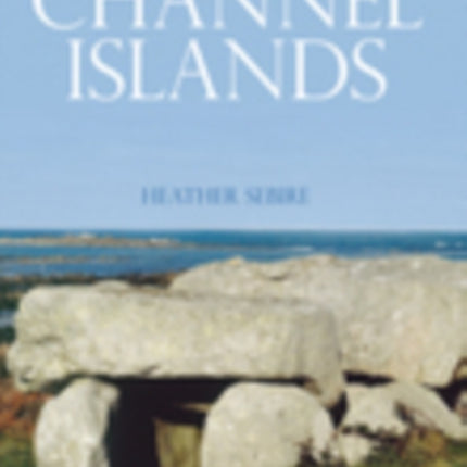 The Archaeology and Early History of the Channel Islands