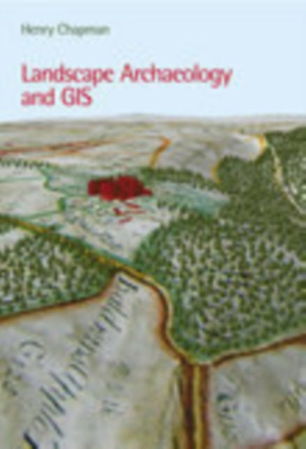 Landscape Archaeology and GIS