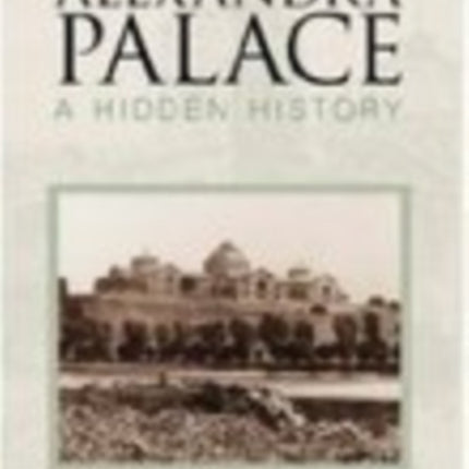 Alexandra Palace A Hidden History: A Hidden History