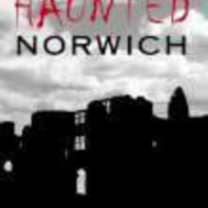 Haunted Norwich