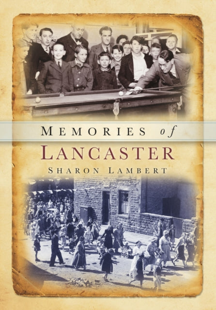 Memories of Lancaster