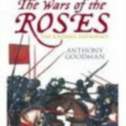 The Wars of the Roses: The Soldier's Experience