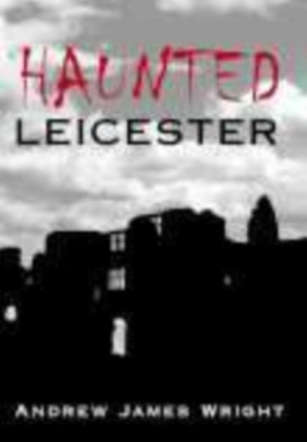 Haunted Leicester