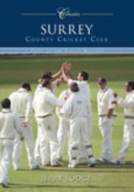 Surrey County Cricket Club (Classic Matches): Fifty of the Finest Matches