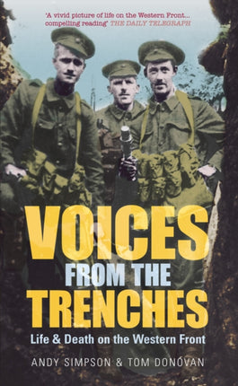 Voices From the Trenches: Life & Death on the Western Front