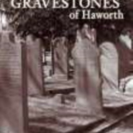 Ghosts and Gravestones of Haworth