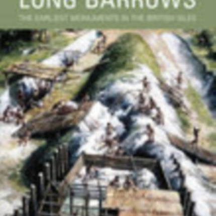 Earthen Long Barrows: The Earliest Monuments in the British Isles