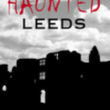 Haunted Leeds